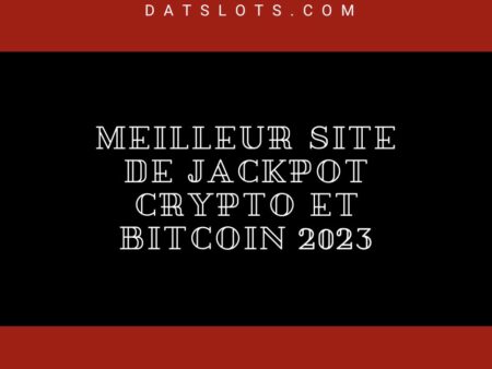 Meilleur site de jackpot crypto et Bitcoin 2023