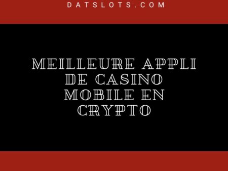 Meilleure appli de casino mobile en crypto