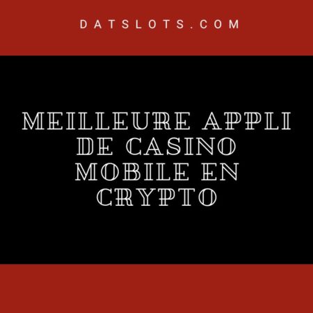 Meilleure appli de casino mobile en crypto