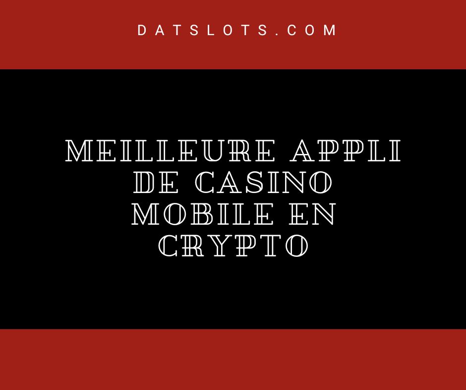 Meilleure appli de casino mobile en crypto