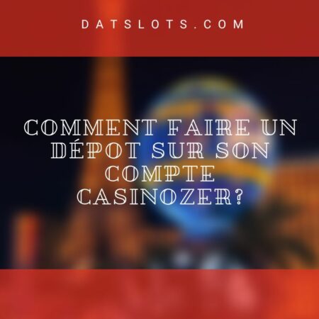 Comment faire un dépot sur son compte Casinozer?